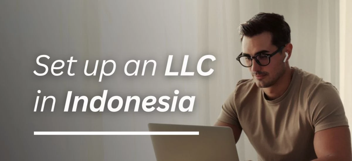 Set up a Limited Liability Company in Indonesia